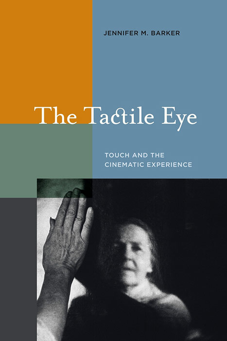 Fig. 3: Med værket The Tactile Eye – Touch and the Cinematic Experience fra 2009 behandler filmfænomenologen Jennifer M. Barker en række filmværker i en kropslig læsning. Bogen er overbevisende, om end den også har sine spekulative momenter.